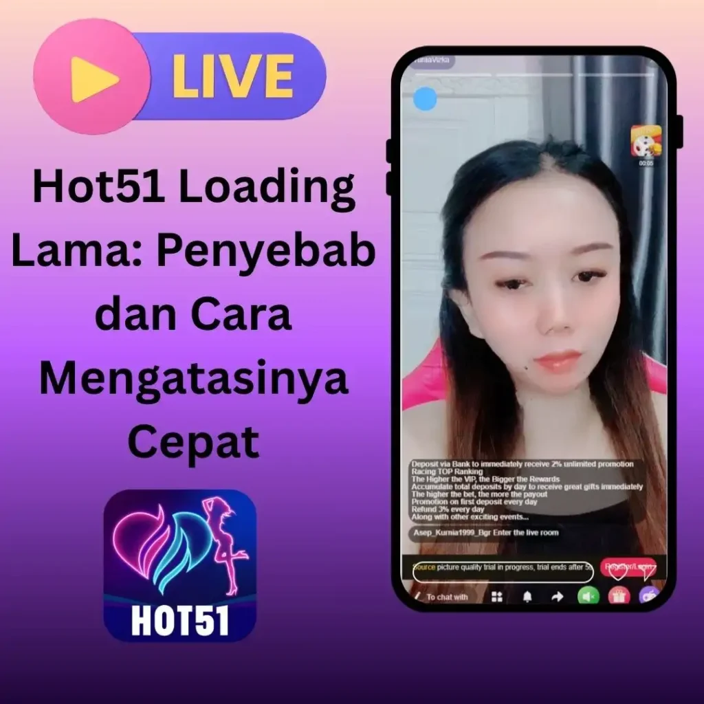 Hot51 Loading Lama: Penyebab dan Cara Mengatasinya Cepat
