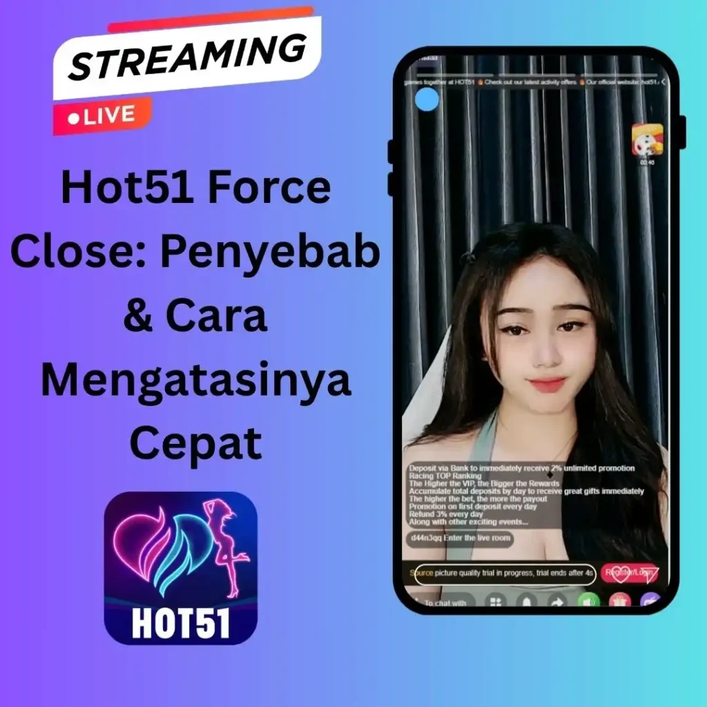 Hot51 Force Close: Penyebab & Cara Mengatasinya Cepat