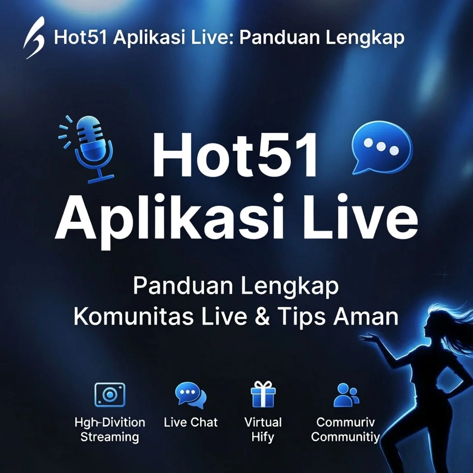 Hot51 Aplikasi Live Indonesia Panduan & Tips Aman